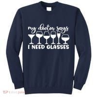 Womens My Doctor Says I Need Glasses Funny Drinking Wine Lover Tall Sweatshirt thumb 0