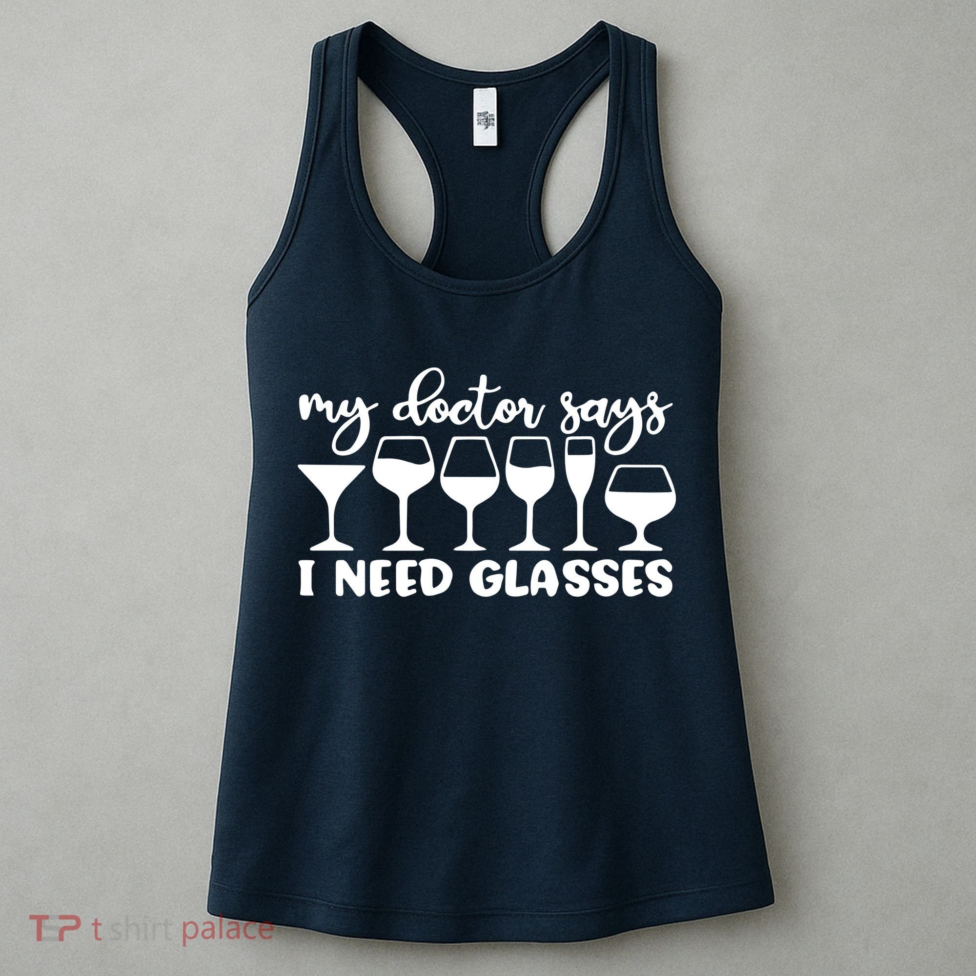 Womens My Doctor Says I Need Glasses Funny Drinking Wine Lover Women's Tank Top