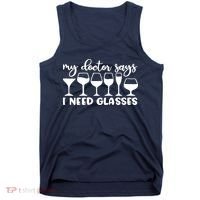 Womens My Doctor Says I Need Glasses Funny Drinking Wine Lover Tank Top thumb 0