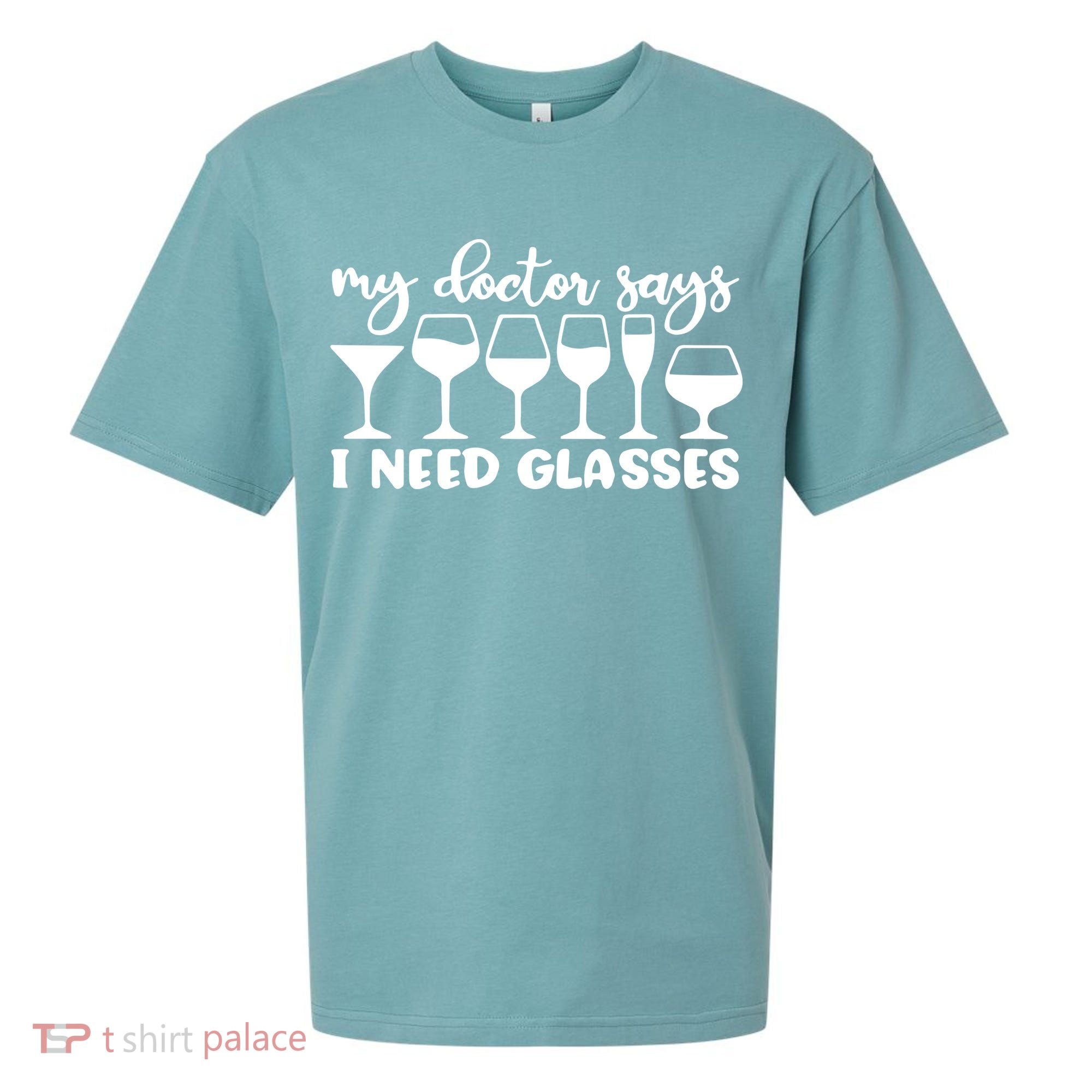 Womens My Doctor Says I Need Glasses Funny Drinking Wine Lover Sueded Cloud Jersey T-Shirt