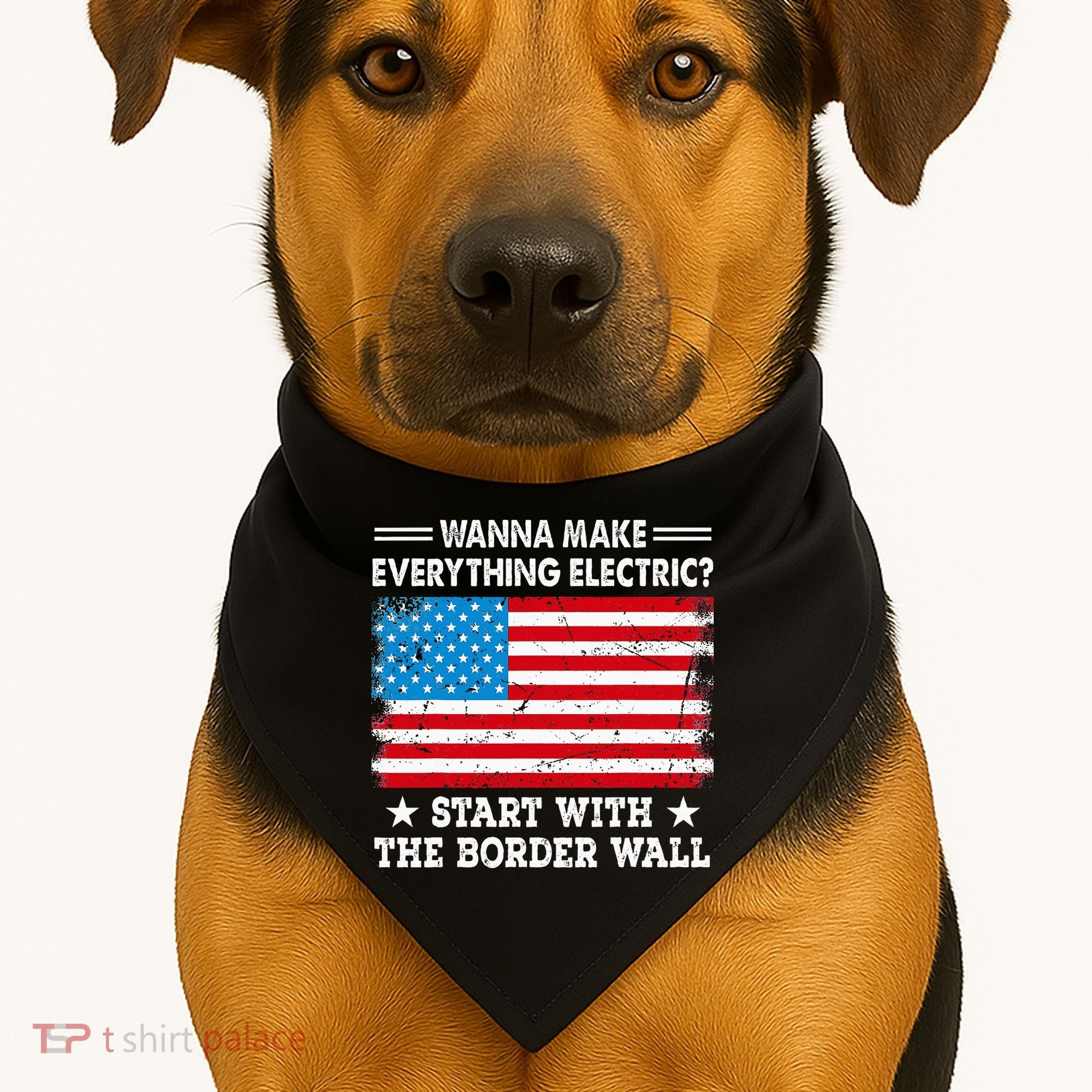 wanna make everything electric start with  border wall  USA-Made Doggie Bandana