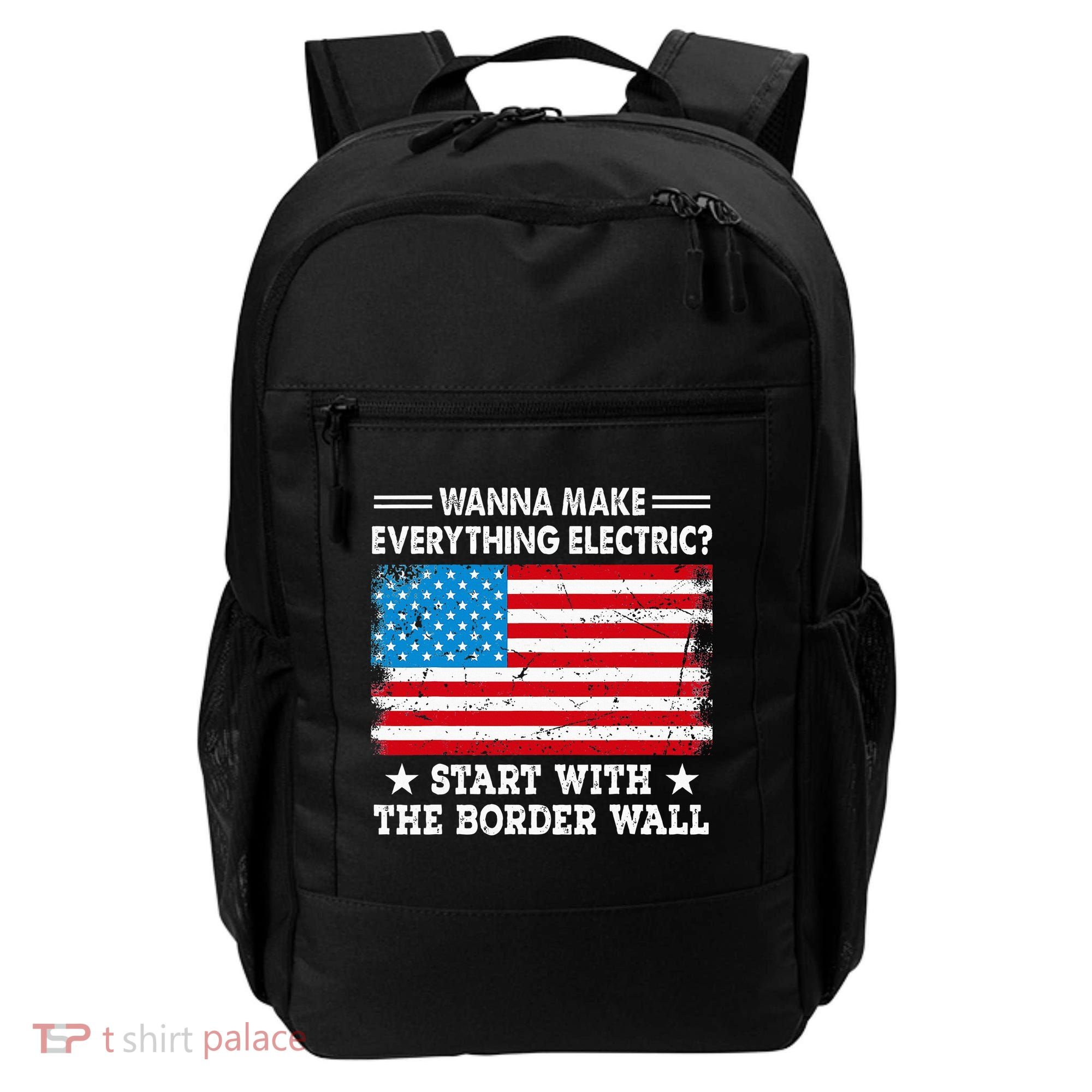 wanna make everything electric start with  border wall  Backpack