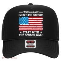 wanna make everything electric start with  border wall  Hat thumb 0