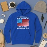 wanna make everything electric start with  border wall  Hoodie thumb 3