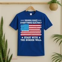 wanna make everything electric start with  border wall  T-Shirt thumb 2