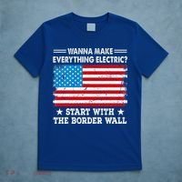 wanna make everything electric start with  border wall  T-Shirt thumb 5