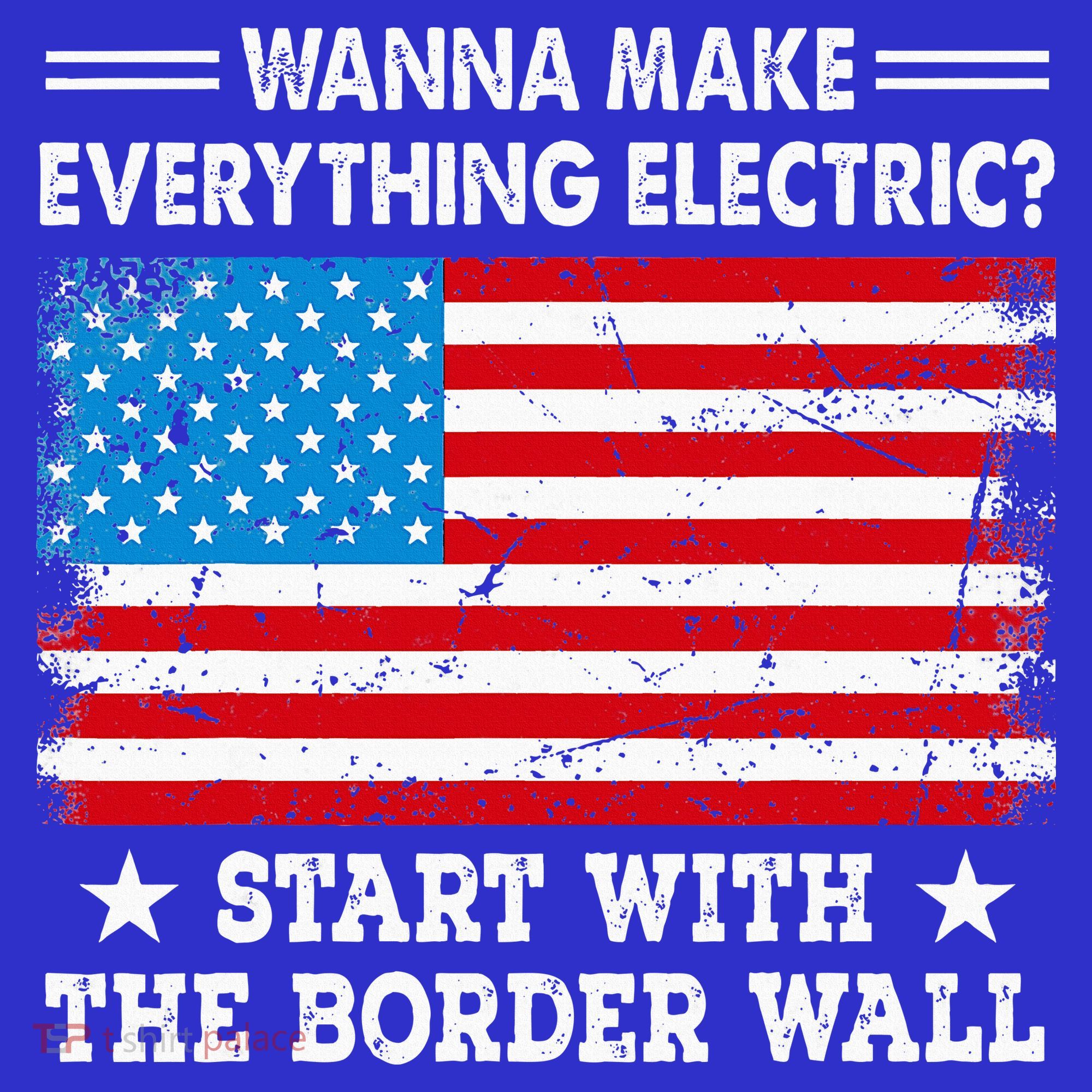 wanna make everything electric start with  border wall  Mousepad