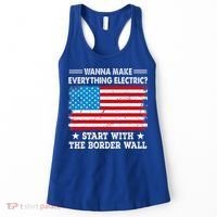 wanna make everything electric start with  border wall  Women's Tank Top thumb 0