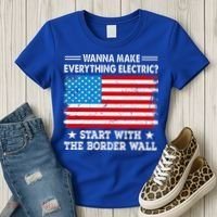 wanna make everything electric start with  border wall  Women's T-Shirt thumb 3