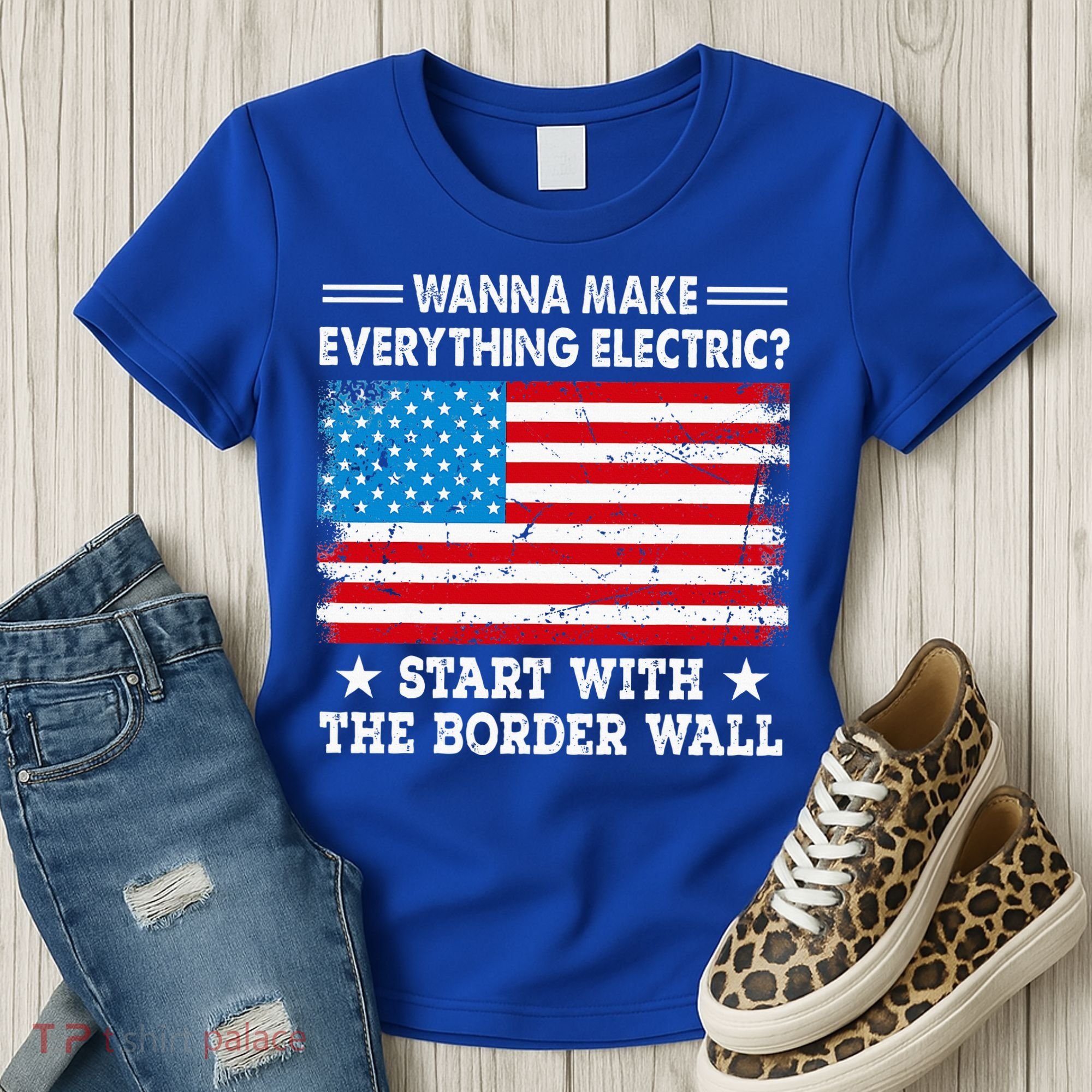 wanna make everything electric start with  border wall  Women's T-Shirt