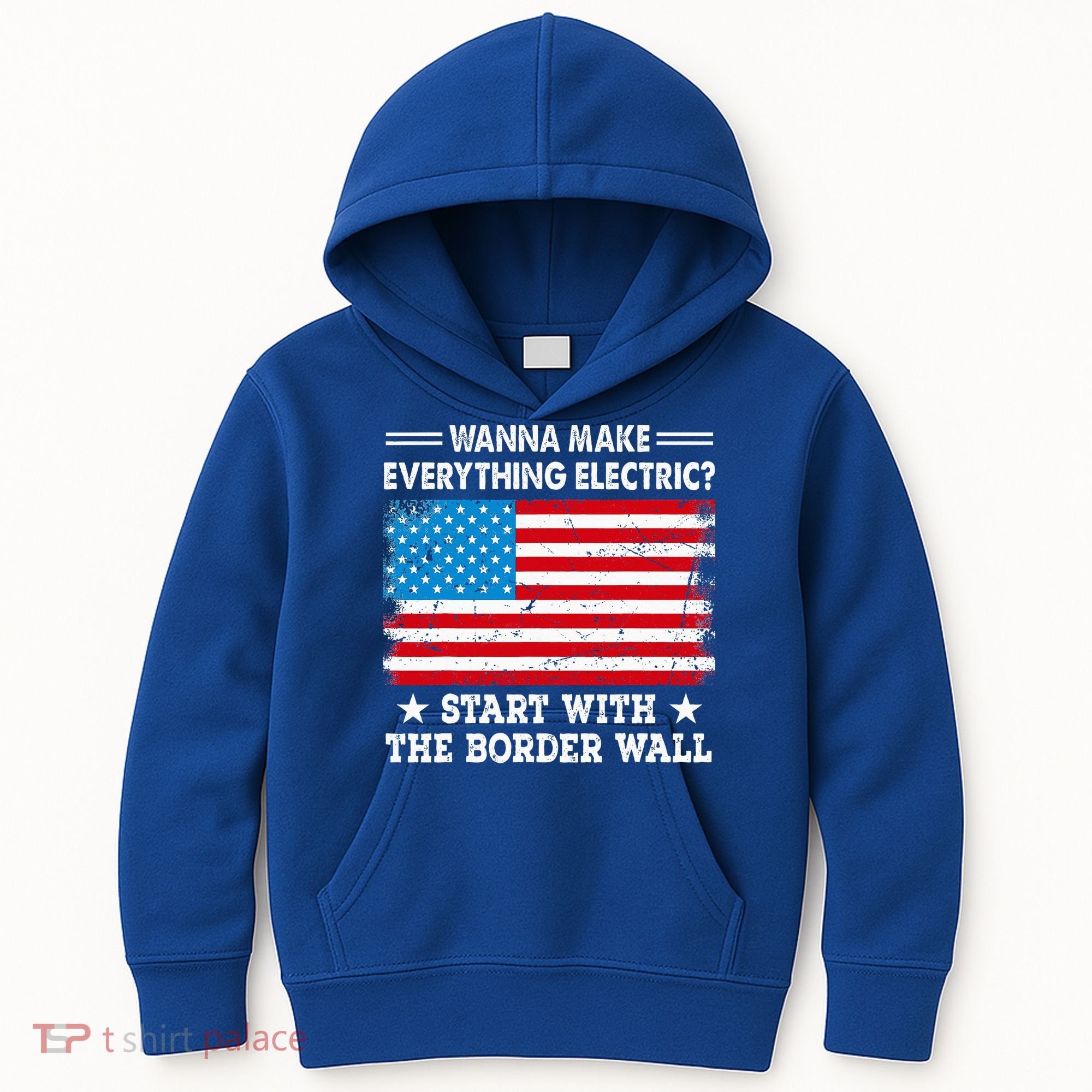wanna make everything electric start with  border wall  Kids Hoodie
