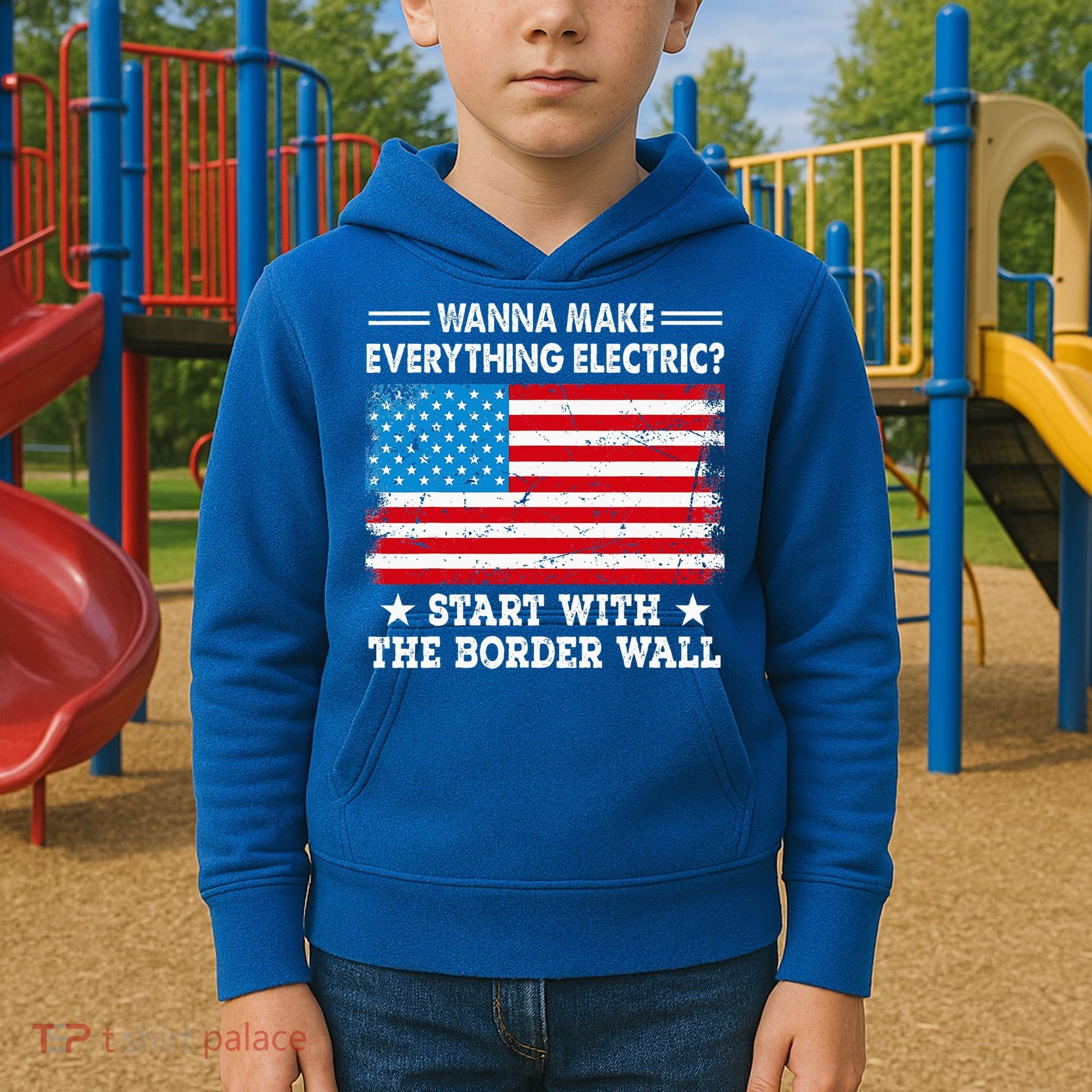 wanna make everything electric start with  border wall  Kids Hoodie