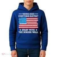 wanna make everything electric start with  border wall  Kids Hoodie thumb 4
