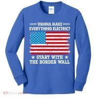 wanna make everything electric start with  border wall  Kids Long Sleeve Shirt thumb 0