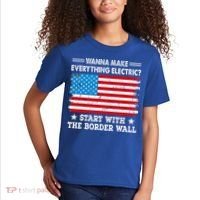 wanna make everything electric start with  border wall  Kids T-Shirt thumb 2