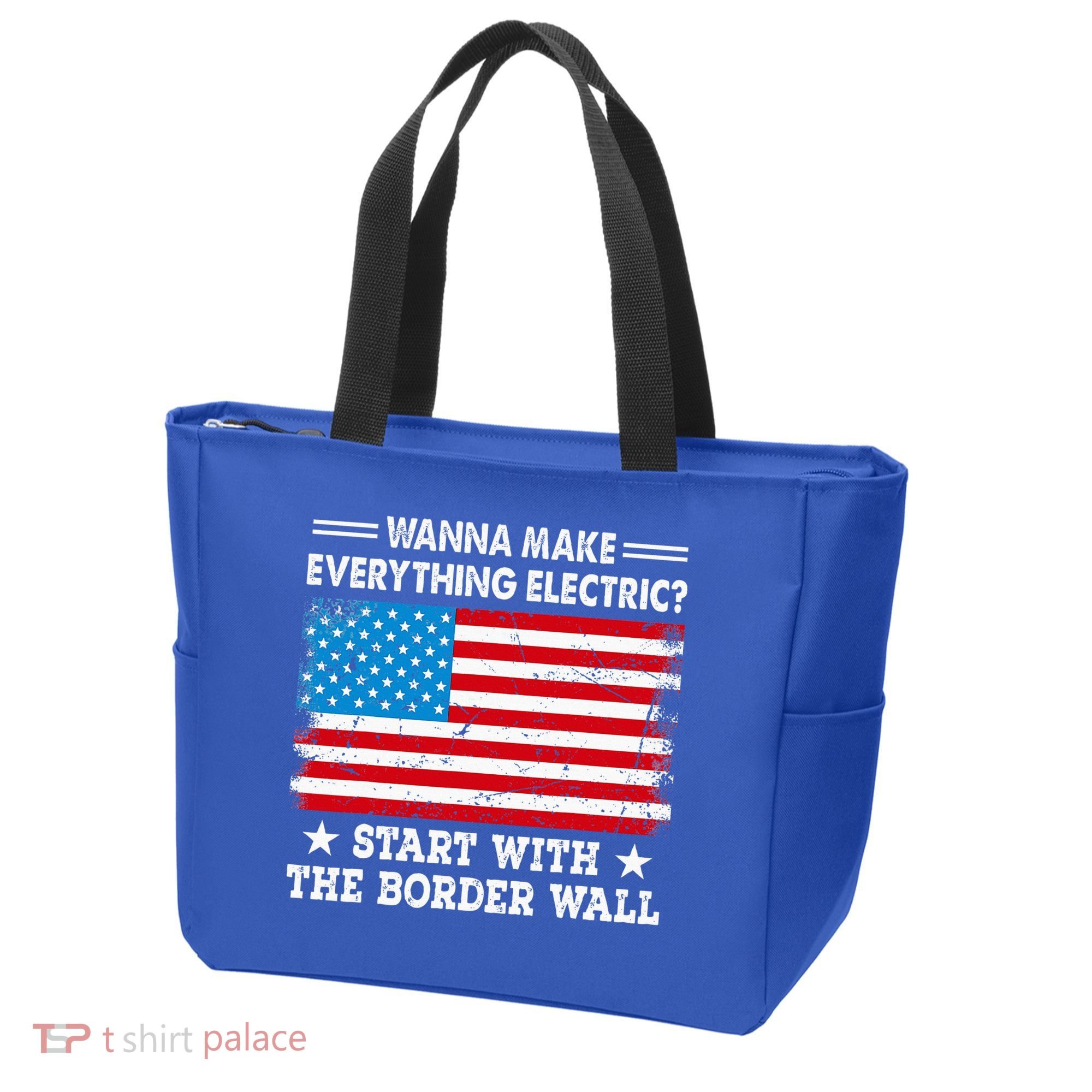wanna make everything electric start with  border wall  Tote Bag