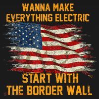 Wanna Make Everything Electric Start With The Border Wall  Bucket Hat thumb 4