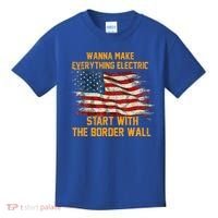 Wanna Make Everything Electric Start With The Border Wall  Kids T-Shirt thumb 0