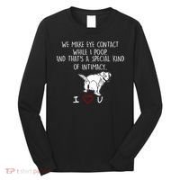 We Make Eye Contact While I Poop Funny Family Humor Long Sleeve Shirt thumb 0