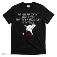 We Make Eye Contact While I Poop Funny Family Humor T-Shirt thumb 0