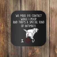 We Make Eye Contact While I Poop Funny Family Humor Coaster thumb 0