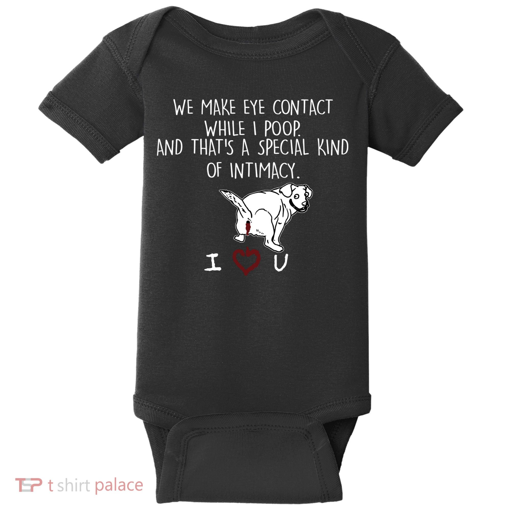 We Make Eye Contact While I Poop Funny Family Humor Baby Bodysuit