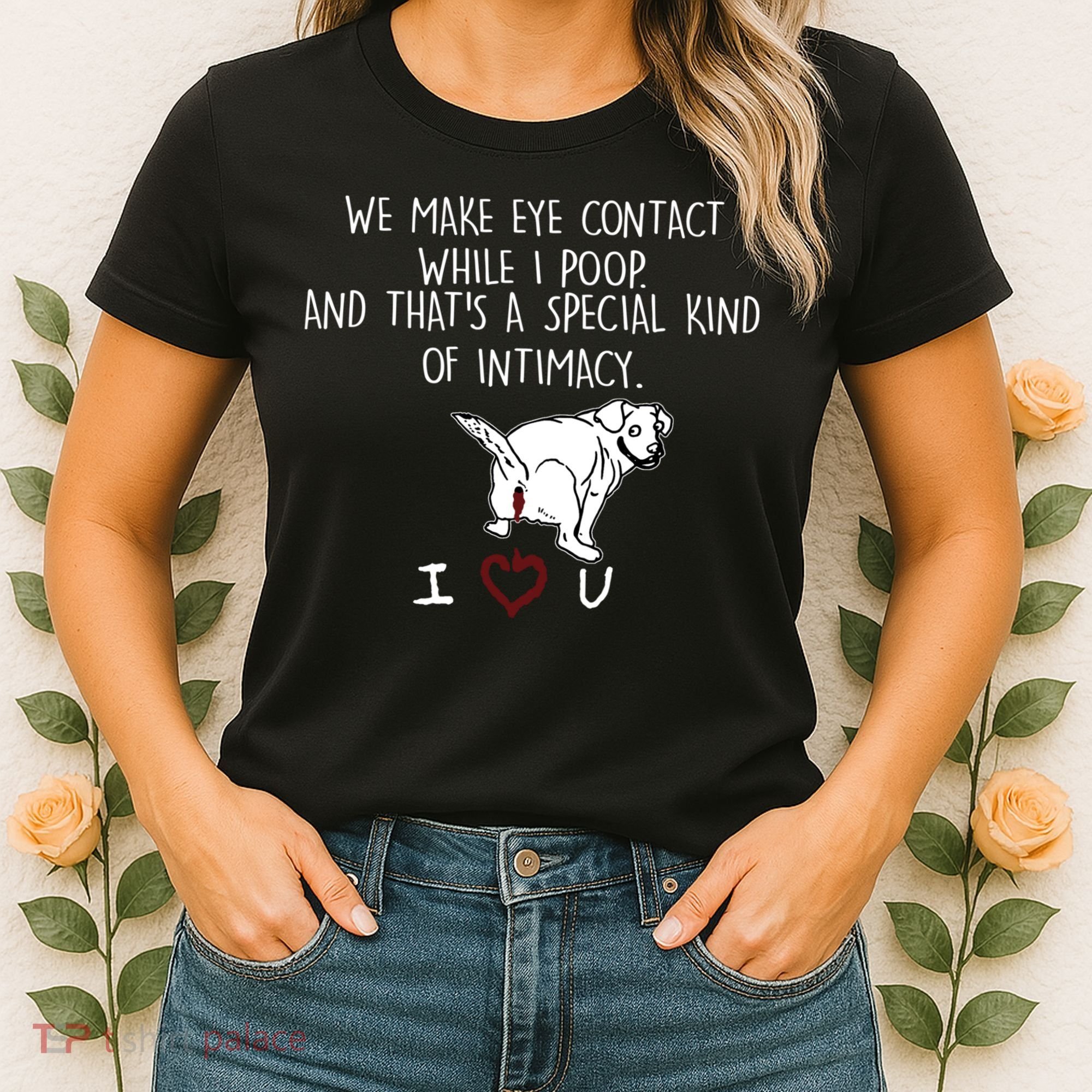 We Make Eye Contact While I Poop Funny Family Humor Women's T-Shirt