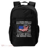 Wanna Make Everything Electric Start With The Border Wall Backpack thumb 0