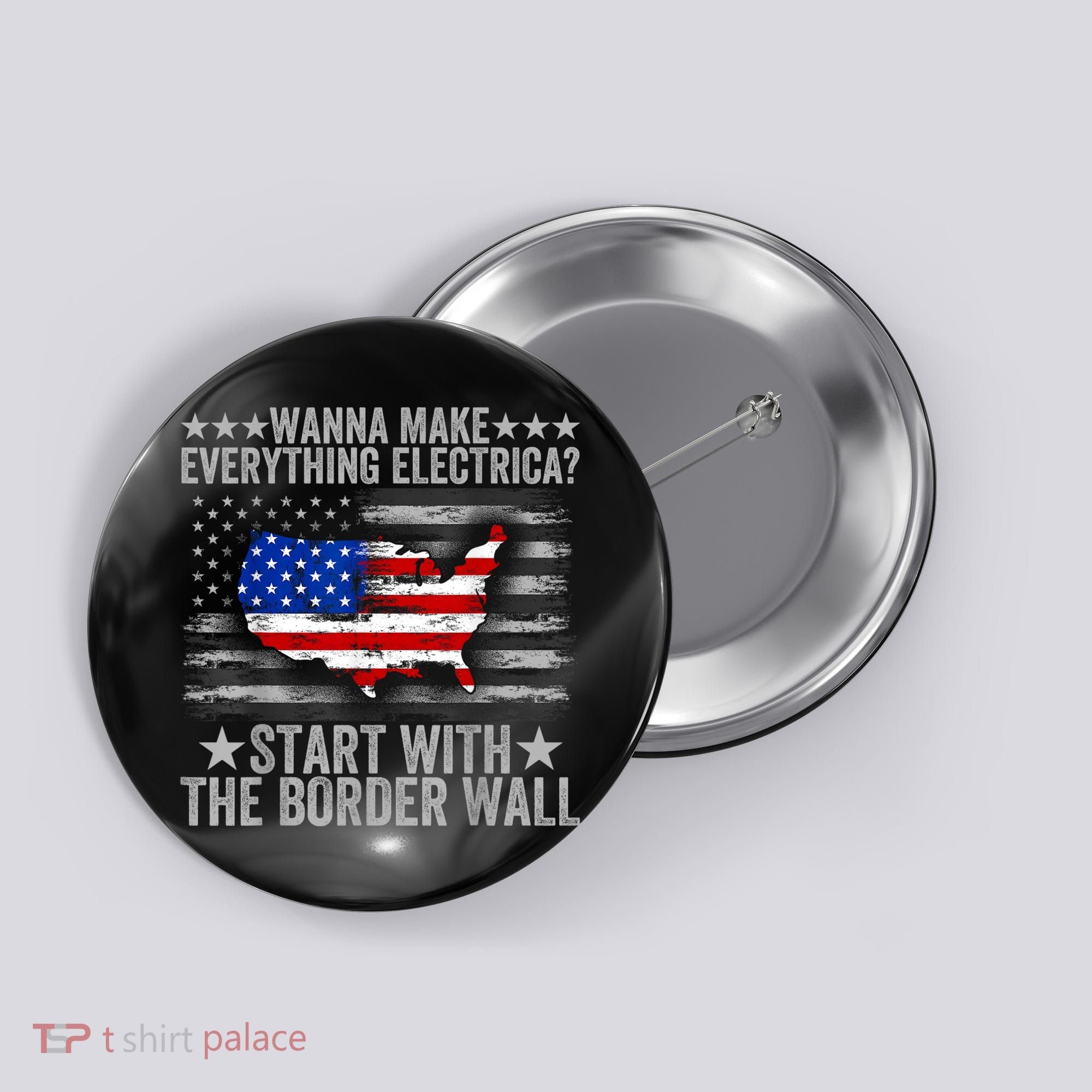 Wanna Make Everything Electric Start With The Border Wall Button