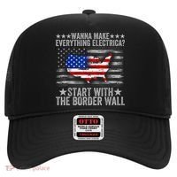 Wanna Make Everything Electric Start With The Border Wall Hat thumb 0