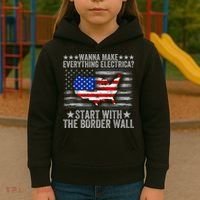 Wanna Make Everything Electric Start With The Border Wall Kids Hoodie thumb 3