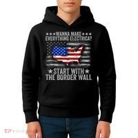 Wanna Make Everything Electric Start With The Border Wall Kids Hoodie thumb 4