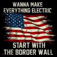 Wanna Make Everything Electric Start With The Border Wall Women's Hoodie thumb 2