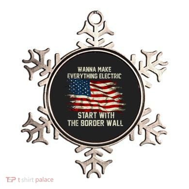 Wanna Make Everything Electric Start With The Border Wall Ornament