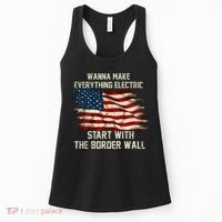 Wanna Make Everything Electric Start With The Border Wall Women's Tank Top thumb 0