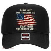Wanna Make Everything Electric Start With The Border Wall Hat thumb 0