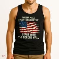 Wanna Make Everything Electric Start With The Border Wall Tank Top thumb 3