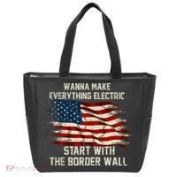 Wanna Make Everything Electric Start With The Border Wall Tote Bag thumb 0