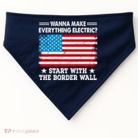 Wanna Make Everything Electric Start With The Border Wall USA-Made Doggie Bandana thumb 0