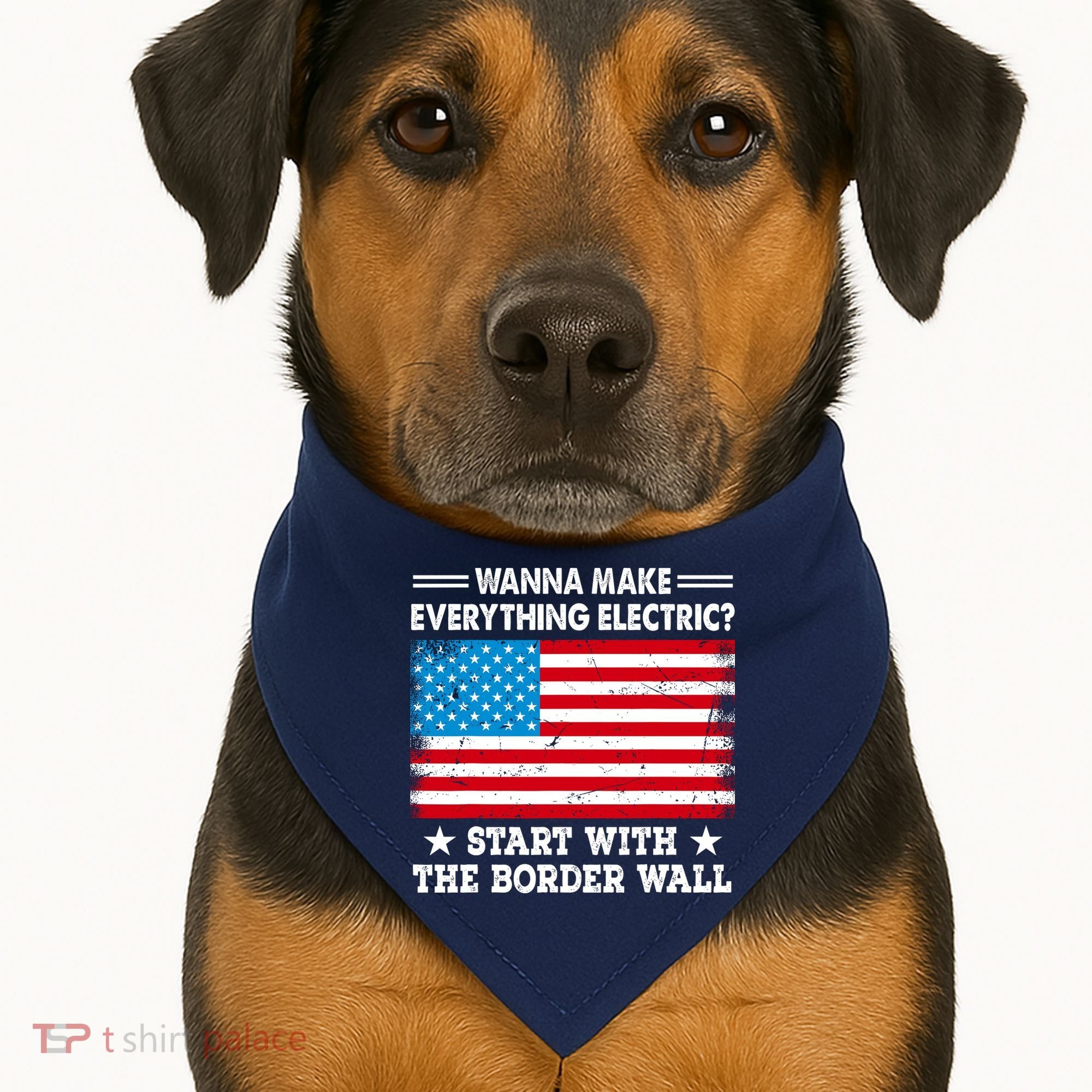 Wanna Make Everything Electric Start With The Border Wall USA-Made Doggie Bandana