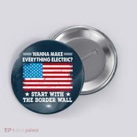 Wanna Make Everything Electric Start With The Border Wall Button thumb 0
