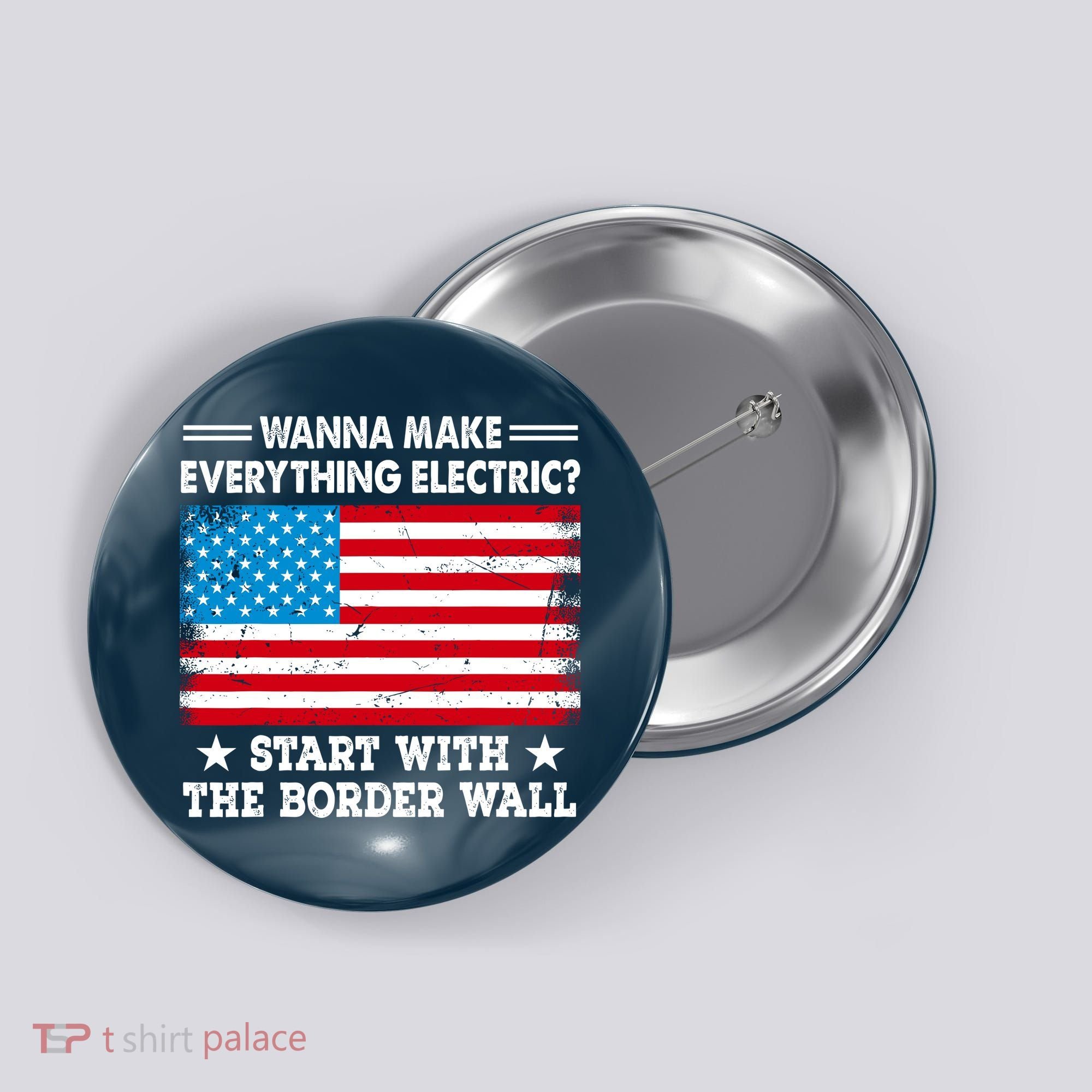Wanna Make Everything Electric Start With The Border Wall Button