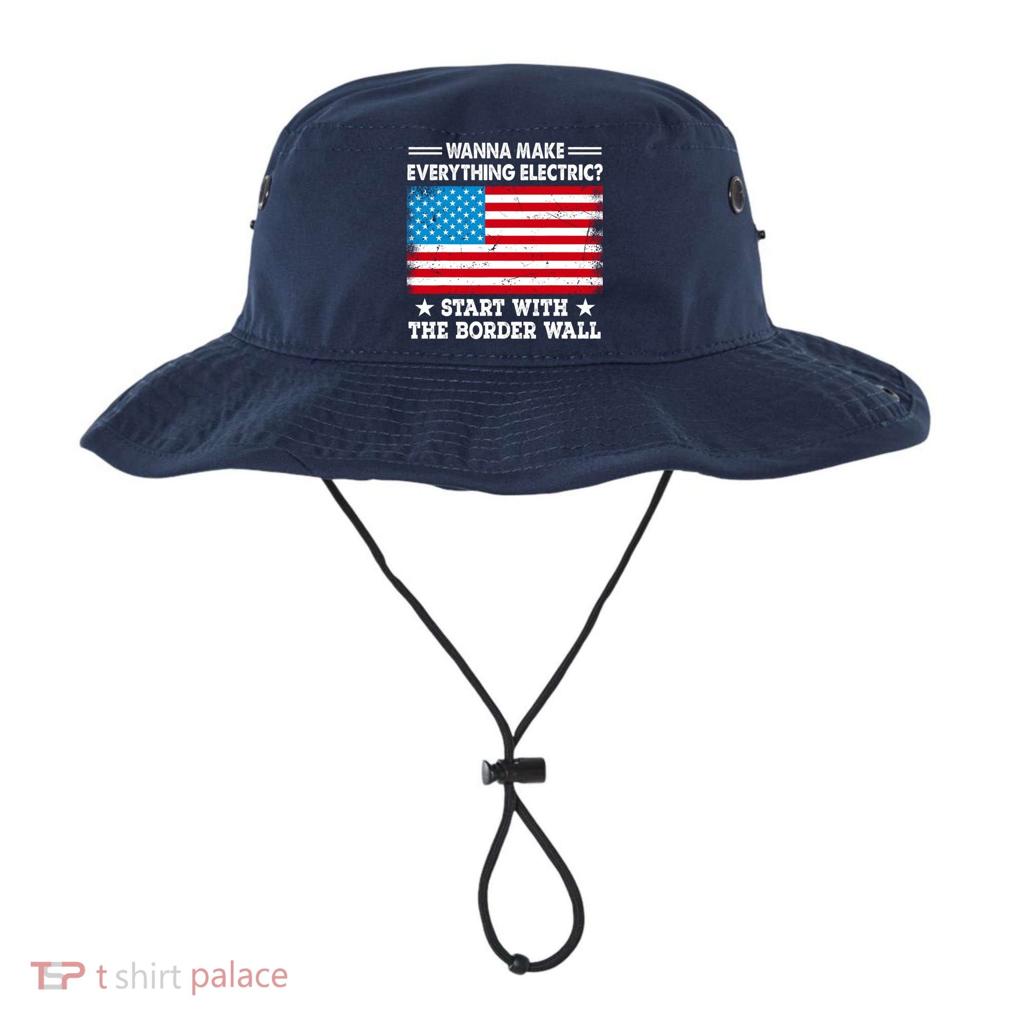 Wanna Make Everything Electric Start With The Border Wall Bucket Hat