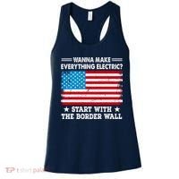 Wanna Make Everything Electric Start With The Border Wall Women's Tank Top thumb 0