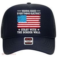 Wanna Make Everything Electric Start With The Border Wall Hat thumb 0