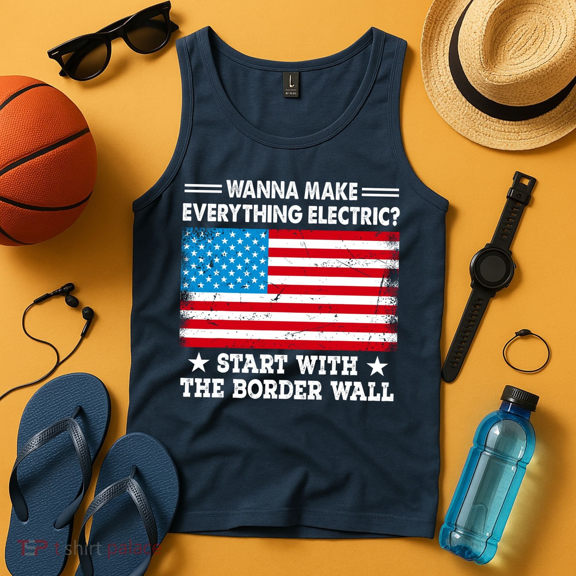 Wanna Make Everything Electric Start With The Border Wall Tank Top