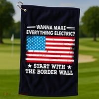 Wanna Make Everything Electric Start With The Border Wall Golf Towel thumb 1