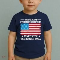 Wanna Make Everything Electric Start With The Border Wall Toddler T-Shirt thumb 2