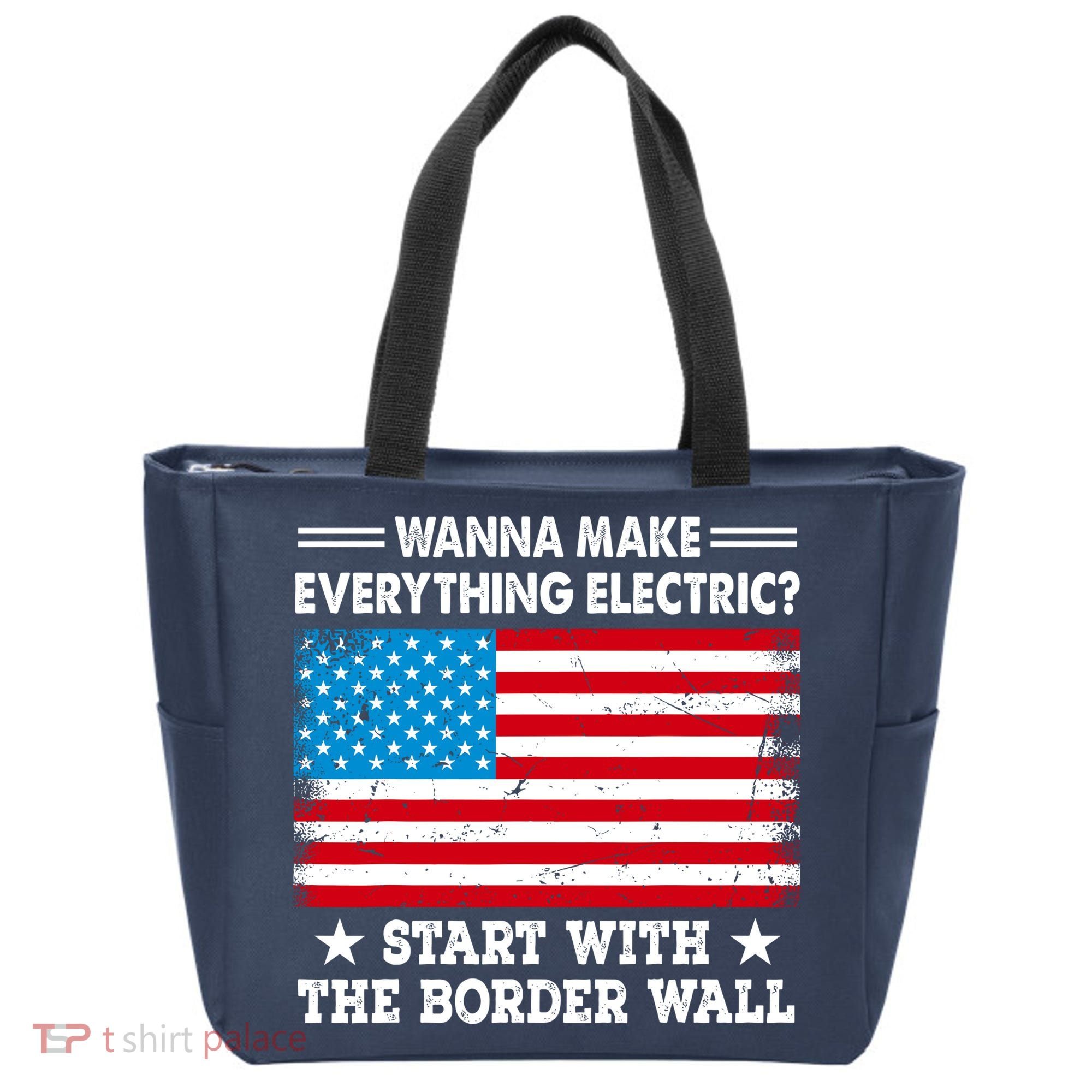 Wanna Make Everything Electric Start With The Border Wall Tote Bag