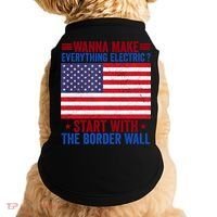 Wanna Make Everything Electric Start With The Border Wall Doggie Tank thumb 0